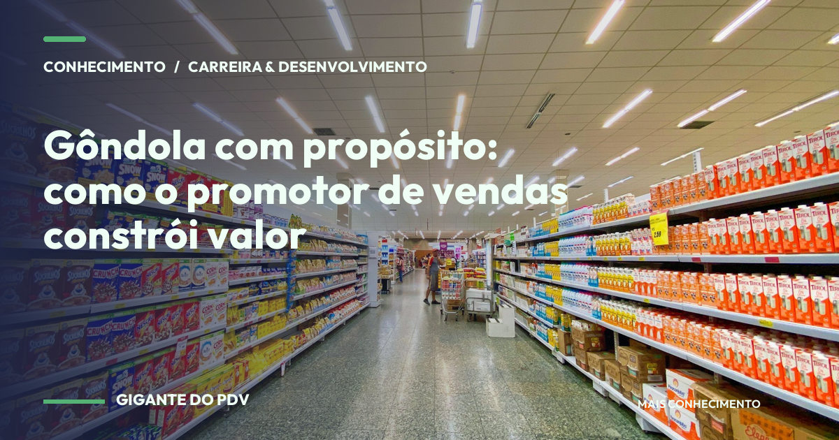 Imagem editorial contextual: Gôndola com propósito: como o promotor de vendas constrói valor
