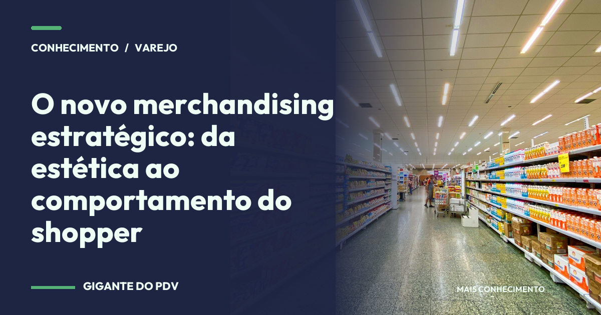 Imagem editorial contextual: O novo merchandising estratégico: da estética ao comportamento do shopper