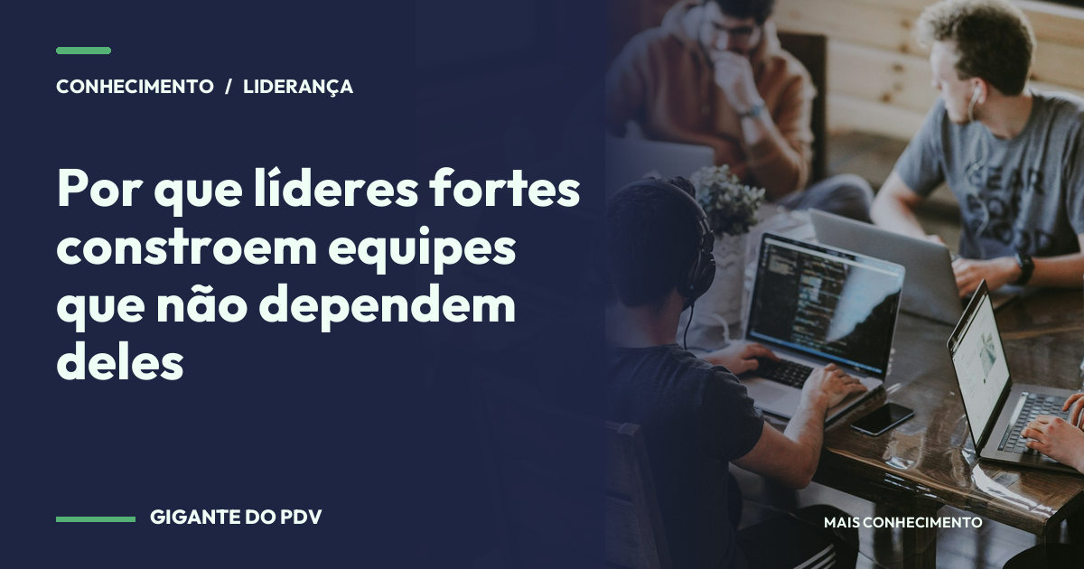 Imagem editorial contextual: Por que líderes fortes constroem equipes que não dependem deles