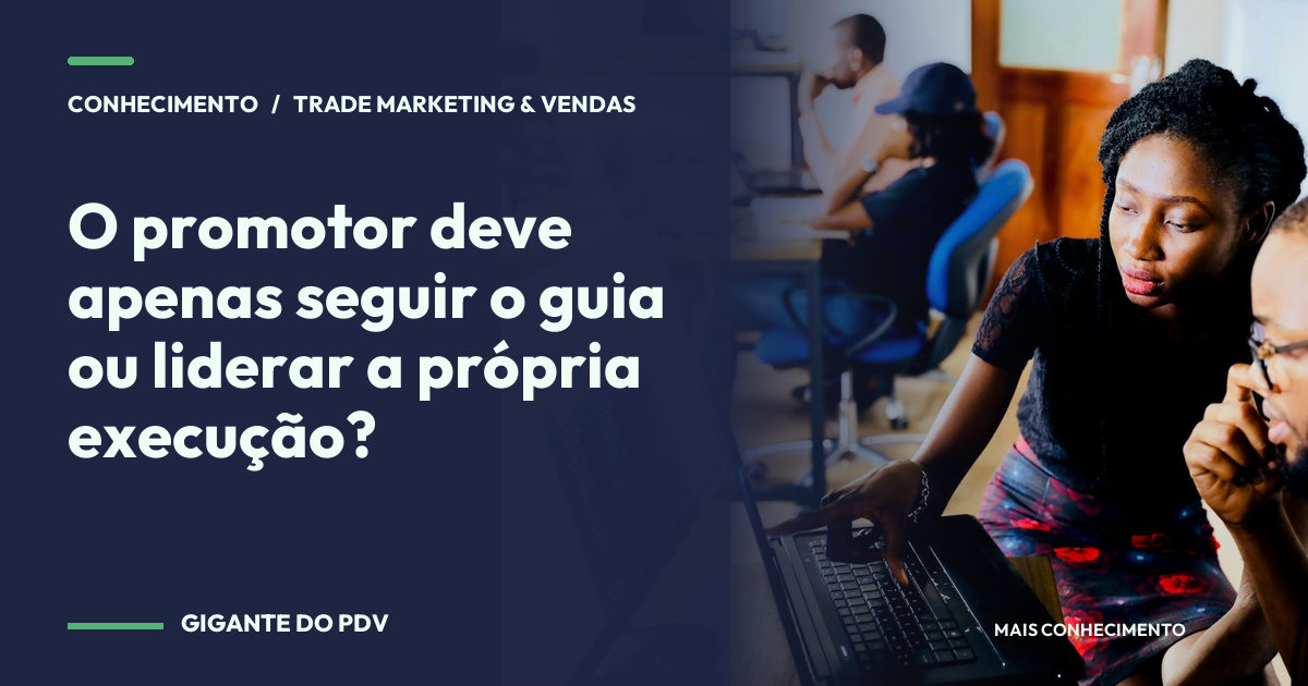 Imagem editorial contextual: O promotor deve apenas seguir o guia ou liderar a própria execução?