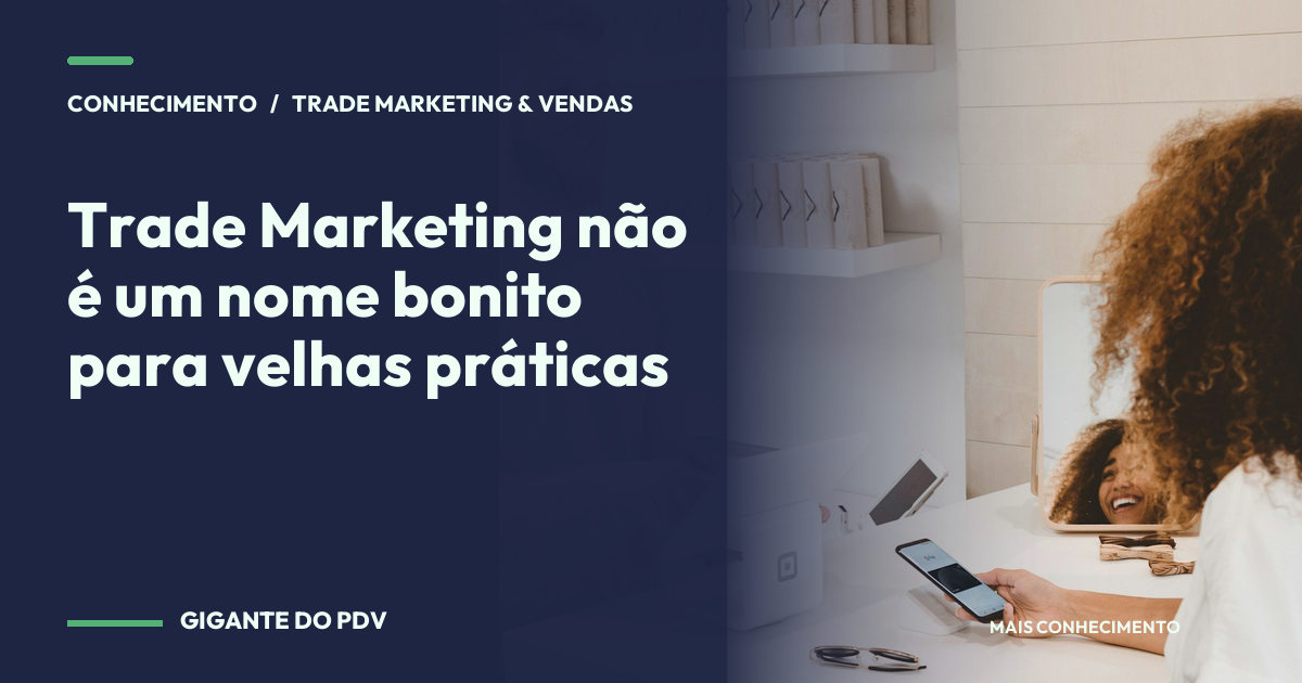 Imagem editorial contextual: Trade Marketing não é um nome bonito para velhas práticas